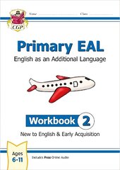 New Primary EAL: English for Ages 6-11 - Workbook 2 (New to English & Early   Acquisition) цена и информация | Книги для подростков и молодежи | kaup24.ee