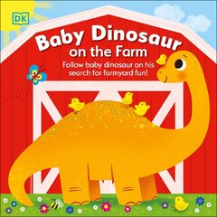 Baby Dinosaur on the Farm: Follow Baby Dinosaur and his Search for Farmyard Fun! hind ja info | Noortekirjandus | kaup24.ee