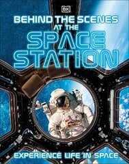 Behind the Scenes at the Space Station: Experience Life in Space цена и информация | Книги для подростков и молодежи | kaup24.ee
