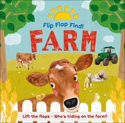 Flip Flap Find! Farm: Lift the flaps! Who's Hiding on the Farm? цена и информация | Книги для подростков и молодежи | kaup24.ee