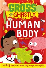 Gross and Ghastly: Human Body: The Big Book of Disgusting Human Body Facts цена и информация | Книги для подростков и молодежи | kaup24.ee