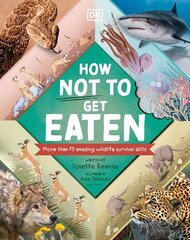 How Not to Get Eaten: More than 75 Incredible Animal Defenses цена и информация | Книги для подростков и молодежи | kaup24.ee