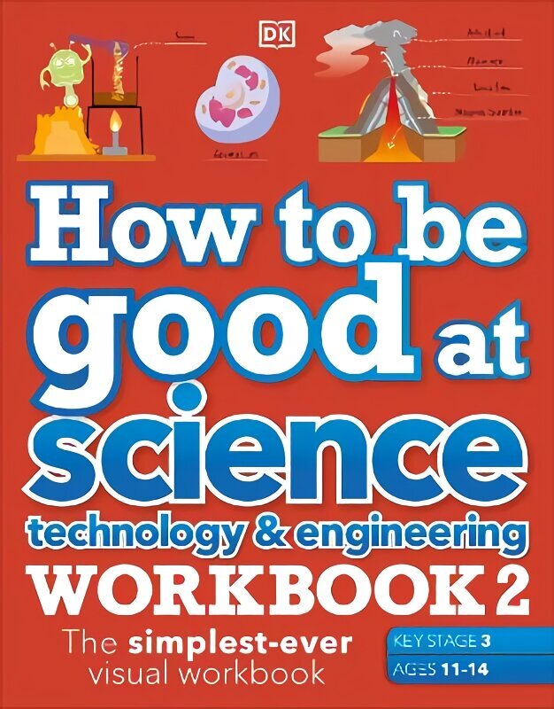 How to be Good at Science, Technology & Engineering Workbook 2, Ages 11-14 (Key Stage 3): The Simplest-Ever Visual Workbook цена и информация | Noortekirjandus | kaup24.ee
