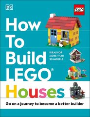 How to Build LEGO Houses: Go on a Journey to Become a Better Builder цена и информация | Книги для подростков и молодежи | kaup24.ee