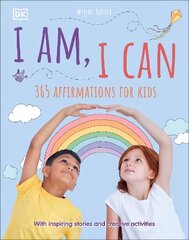 I Am, I Can: 365 affirmations for kids цена и информация | Книги для подростков и молодежи | kaup24.ee