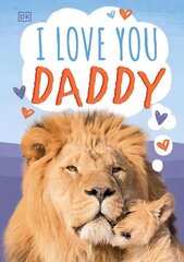 I Love You, Daddy hind ja info | Noortekirjandus | kaup24.ee