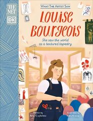 Met Louise Bourgeois: She Saw the World as a Textured Tapestry цена и информация | Книги для подростков и молодежи | kaup24.ee