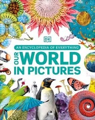 Our World in Pictures: An Encyclopedia of Everything hind ja info | Noortekirjandus | kaup24.ee