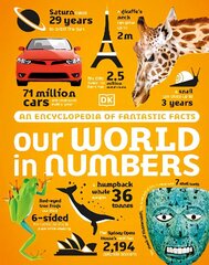 Our World in Numbers: An Encyclopedia of Fantastic Facts hind ja info | Noortekirjandus | kaup24.ee