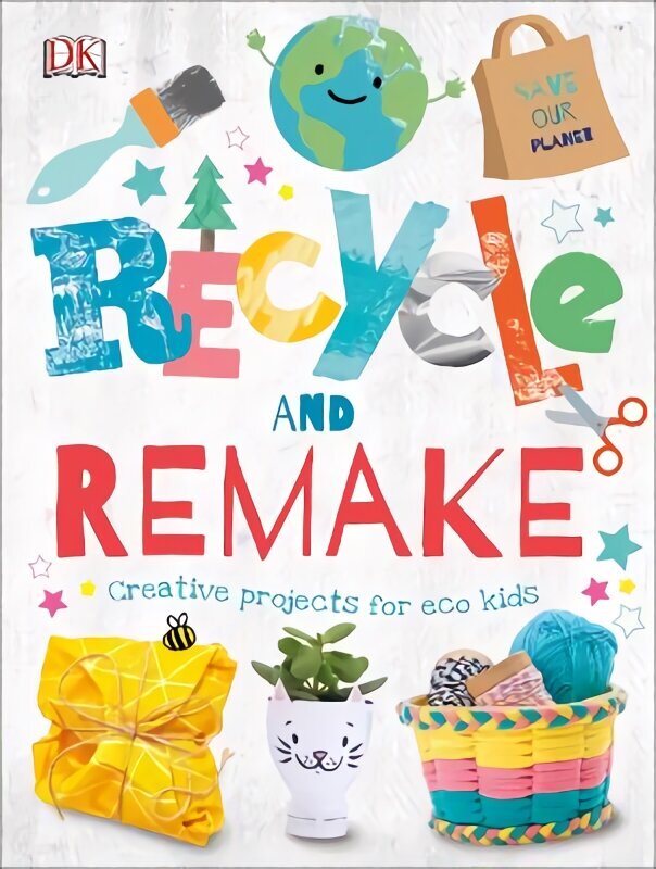 Recycle and Remake: Creative Projects for Eco Kids цена и информация | Noortekirjandus | kaup24.ee