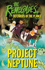 Renegades Project Neptune: Defenders of the Planet цена и информация | Книги для подростков и молодежи | kaup24.ee