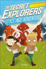 Secret Explorers and the Ice Age Adventure hind ja info | Noortekirjandus | kaup24.ee