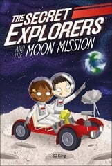 Secret Explorers and the Moon Mission цена и информация | Книги для подростков и молодежи | kaup24.ee