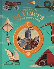 Leonardo da Vinci's Life of Invention hind ja info | Noortekirjandus | kaup24.ee