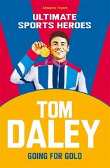 Tom Daley (Ultimate Sports Heroes): Going for Gold цена и информация | Книги для подростков и молодежи | kaup24.ee