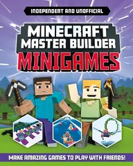 Minecraft Master Builder - Minigames (Independent & Unofficial): Amazing games to make in Minecraft цена и информация | Книги для подростков и молодежи | kaup24.ee