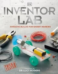 Inventor Lab: Awesome Builds for Smart Makers цена и информация | Книги для подростков и молодежи | kaup24.ee