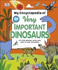 My Encyclopedia of Very Important Dinosaurs: For Little Dinosaur Lovers Who Want to Know Everything hind ja info | Noortekirjandus | kaup24.ee