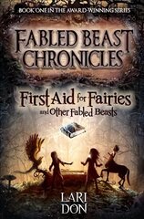 First Aid for Fairies and Other Fabled Beasts 2nd Revised edition hind ja info | Noortekirjandus | kaup24.ee