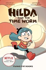 Hilda and the Time Worm: (Netflix Original Series Book 4) hind ja info | Noortekirjandus | kaup24.ee