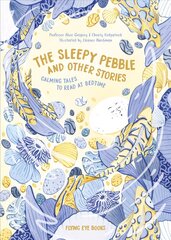 Sleepy Pebble and Other Bedtime Stories: Calming Tales to Read at Bedtime цена и информация | Книги для подростков и молодежи | kaup24.ee