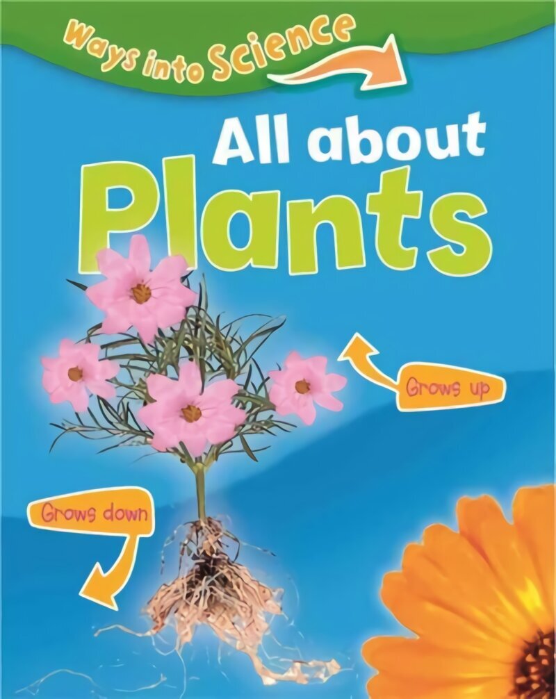 Ways Into Science: All About Plants Illustrated edition hind ja info | Noortekirjandus | kaup24.ee