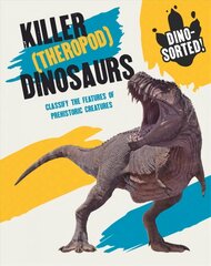 Dino-sorted!: Killer (Theropod) Dinosaurs цена и информация | Книги для подростков и молодежи | kaup24.ee