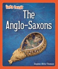 Info Buzz: Early Britons: Anglo-Saxons цена и информация | Книги для подростков и молодежи | kaup24.ee