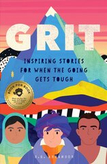 Grit: A Kid's Anthology: Inspiring Stories of Perseverance When the Going Got Tough цена и информация | Книги для подростков и молодежи | kaup24.ee