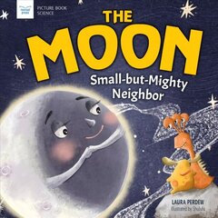 Moon: Small-But-Mighty Neighbor цена и информация | Книги для подростков и молодежи | kaup24.ee