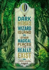 Dark Hedges, Wizard Island, and Other Magical Places That Really Exist цена и информация | Книги для подростков и молодежи | kaup24.ee