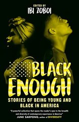 Black Enough: Stories of Being Young & Black in America hind ja info | Noortekirjandus | kaup24.ee