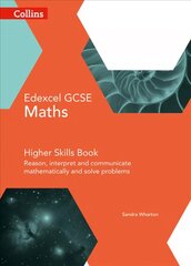 GCSE Maths Edexcel Higher Reasoning and Problem Solving Skills Book: Reason, Interpret and Communicate Mathematically, and Solve Problems 4th Revised edition hind ja info | Noortekirjandus | kaup24.ee