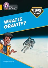 Shinoy and the Chaos Crew: What is gravity?: Band 09/Gold цена и информация | Книги для подростков и молодежи | kaup24.ee