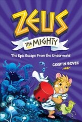 Zeus the Mighty: The Epic Escape from the Underworld (Book 4) hind ja info | Noortekirjandus | kaup24.ee