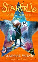 Starfell: Willow Moss and the Magic Thief hind ja info | Noortekirjandus | kaup24.ee