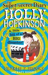 Super-Secret Diary of Holly Hopkinson: A Little Bit of a Big Disaster hind ja info | Noortekirjandus | kaup24.ee