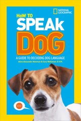 How To Speak Dog: A Guide to Decoding Dog Language edition цена и информация | Книги для подростков и молодежи | kaup24.ee