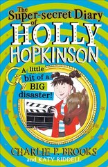Super-Secret Diary of Holly Hopkinson: A Little Bit of a Big Disaster hind ja info | Noortekirjandus | kaup24.ee
