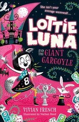 Lottie Luna and the Giant Gargoyle hind ja info | Noortekirjandus | kaup24.ee