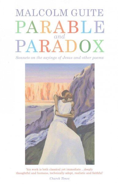 Parable and Paradox: Sonnets on the sayings of Jesus and other poems цена и информация | Luule | kaup24.ee