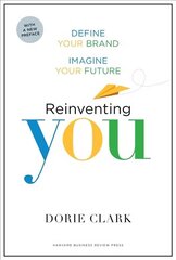 Reinventing You, With a New Preface: Define Your Brand, Imagine Your Future цена и информация | Книги по экономике | kaup24.ee