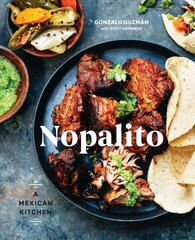 Nopalito: A Mexican Kitchen [A Cookbook] hind ja info | Retseptiraamatud  | kaup24.ee