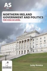 Northern Ireland Government and Politics for CCEA AS Level цена и информация | Книги по социальным наукам | kaup24.ee