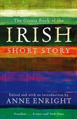 Granta Book Of The Irish Short Story цена и информация | Фантастика, фэнтези | kaup24.ee