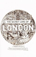 Secret Lore of London: The city's forgotten stories and mythology цена и информация | Книги по социальным наукам | kaup24.ee