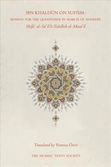 Ibn Khaldun on Sufism: Remedy for the Questioner in Search of Answers цена и информация | Духовная литература | kaup24.ee