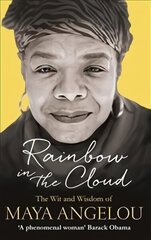 Rainbow in the Cloud: The Wit and Wisdom of Maya Angelou цена и информация | Рассказы, новеллы | kaup24.ee