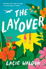 Layover: the perfect laugh-out-loud romcom to escape with this summer цена и информация | Фантастика, фэнтези | kaup24.ee