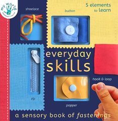 Everyday Skills: A Sensory Book of Fastenings цена и информация | Книги для малышей | kaup24.ee